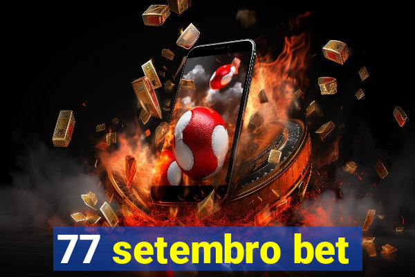 77 setembro bet